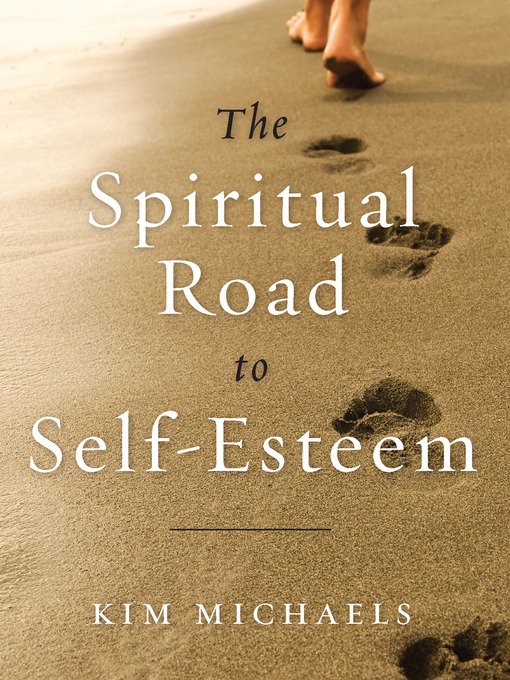 Title details for The Spiritual Road to Self-Esteem by Kim Michaels - Available